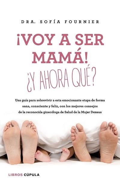 VOY A SER MAMÁ! ¿Y AHORA QUÉ? | 9788448023003 | FOURNIER, SOFÍA / LEACH, MARÍA | Llibreria Aqualata | Comprar llibres en català i castellà online | Comprar llibres Igualada