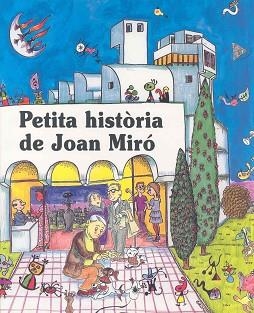 PETITA HISTORIA DE JOAN MIRO | 9788485984114 | Llibreria Aqualata | Comprar llibres en català i castellà online | Comprar llibres Igualada