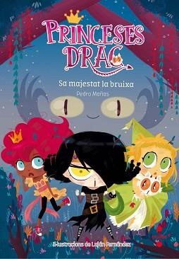 PRINCESES DRAC 3. SA MAJESTAT LA BRUIXA | 9788466142205 | MAÑAS, PEDRO | Llibreria Aqualata | Comprar llibres en català i castellà online | Comprar llibres Igualada