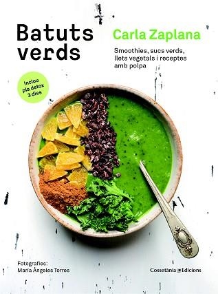 BATUTS VERDS. SMOOTHIES, SUCS VERDS, LLETS VEGETALS I RECEPTES AMB POLPA | 9788490345771 | ZAPLANA, CARLA | Llibreria Aqualata | Comprar llibres en català i castellà online | Comprar llibres Igualada