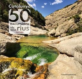 CATALUNYA. 50 EXCURSIONS ALS SEUS RIUS | 9788490345689 | PASADAS, CÈSAR | Llibreria Aqualata | Comprar libros en catalán y castellano online | Comprar libros Igualada