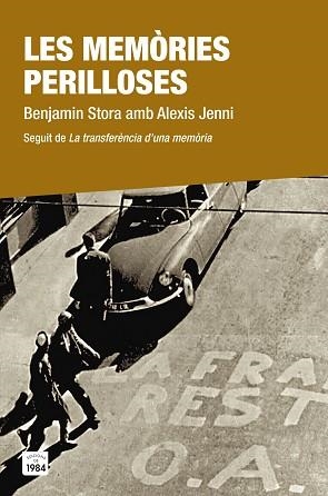 MEMÒRIES PERILLOSES, LES / SEGUIT DE "LA TRANSFERÈNCIA D'UNA MEMÒRIA" | 9788416987054 | BENJAMIN, STORA / ALEXIS, JENNI | Llibreria Aqualata | Comprar llibres en català i castellà online | Comprar llibres Igualada