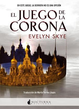 JUEGO DE LA CORONA, EL | 9788494527777 | SKYE, EVELYN | Llibreria Aqualata | Comprar llibres en català i castellà online | Comprar llibres Igualada