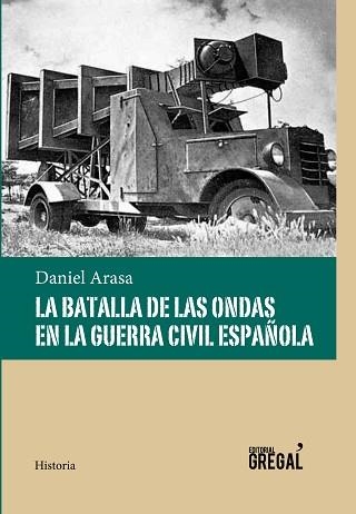 BATALLA DE LAS ONDAS EN LA GUERRA CIVIL ESPAÑOLA, LA | 9788494319686 | ARASA, DANIEL | Llibreria Aqualata | Comprar llibres en català i castellà online | Comprar llibres Igualada