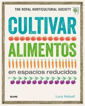 CULTIVAR ALIMENTOS EN ESPACIOS REDUCIDOS | 9788416138845 | VARIOS AUTORES | Llibreria Aqualata | Comprar llibres en català i castellà online | Comprar llibres Igualada