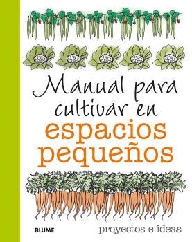 MANUAL PARA CULTIVAR EN ESPACIOS PEQUEÑOS. PROYECTOS E IDEAS | 9788416138821 | AKEROYD, SIMON | Llibreria Aqualata | Comprar llibres en català i castellà online | Comprar llibres Igualada