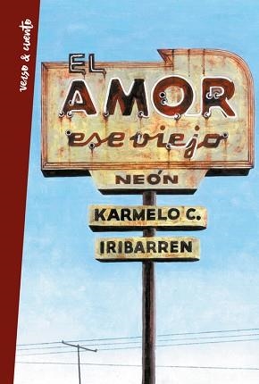 AMOR, ESE VIEJO NEÓN, EL | 9788403515987 | IRIBARREN, KARMELO | Llibreria Aqualata | Comprar llibres en català i castellà online | Comprar llibres Igualada