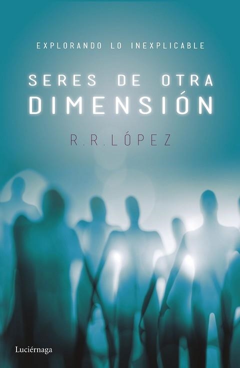 SERES DE OTRA DIMENSIÓN | 9788416694525 | LÓPEZ, R. R.  | Llibreria Aqualata | Comprar llibres en català i castellà online | Comprar llibres Igualada