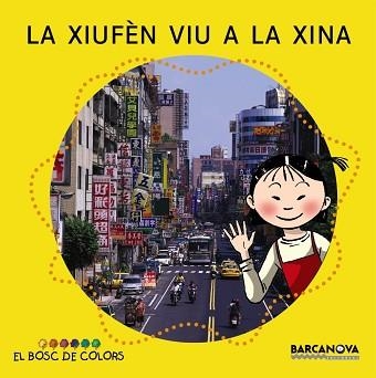 XIUFEN VIU A LA XINA, LA (EL BOSC DE COLORS) | 9788448914189 | BALDO, ESTEL / GIL, ROSA / BALDO, MARIA | Llibreria Aqualata | Comprar llibres en català i castellà online | Comprar llibres Igualada