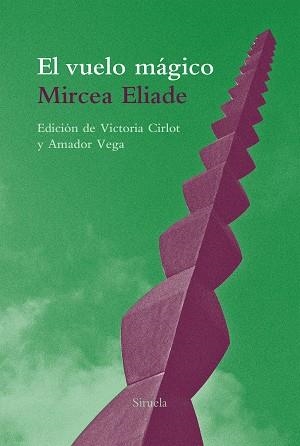 VUELO MÁGICO Y OTROS TEXTOS, EL | 9788416964734 | ELIADE, MIRCEA | Llibreria Aqualata | Comprar llibres en català i castellà online | Comprar llibres Igualada