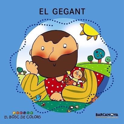 GEGANT, EL (EL BOSC DE COLORS) | 9788448914141 | BALDO, ESTEL / GIL, ROSA / SOLIVA, MARIA | Llibreria Aqualata | Comprar llibres en català i castellà online | Comprar llibres Igualada