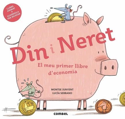 DIN I NERET. EL MEU PRIMER LLIBRE D'ECONOMIA | 9788491011712 | JUNYENT FERRER, MONTSE | Llibreria Aqualata | Comprar llibres en català i castellà online | Comprar llibres Igualada