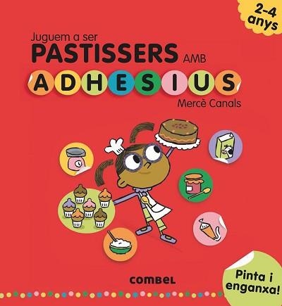 JUGUEM A SER PASTISSERS AMB ADHESIUS | 9788491011552 | CANALS FERRER, MERCÈ | Llibreria Aqualata | Comprar llibres en català i castellà online | Comprar llibres Igualada