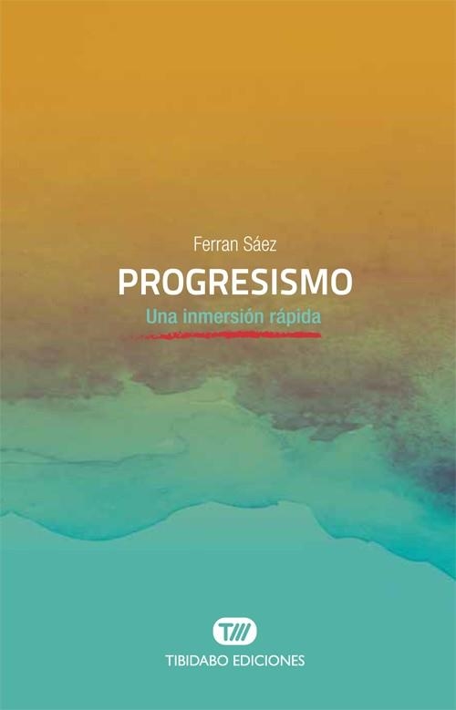 PROGRESISMO | 9788491175575 | SÁEZ MATEU, FERRAN | Llibreria Aqualata | Comprar llibres en català i castellà online | Comprar llibres Igualada