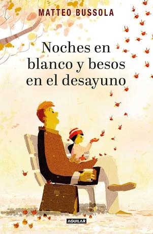 NOCHES EN BLANCO Y BESOS EN EL DESAYUNO | 9788403516564 | BUSSOLA, MATTEO | Llibreria Aqualata | Comprar llibres en català i castellà online | Comprar llibres Igualada