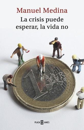 CRISIS PUEDE ESPERAR, LA VIDA NO, LA | 9788401019203 | MEDINA, MANUEL | Llibreria Aqualata | Comprar llibres en català i castellà online | Comprar llibres Igualada