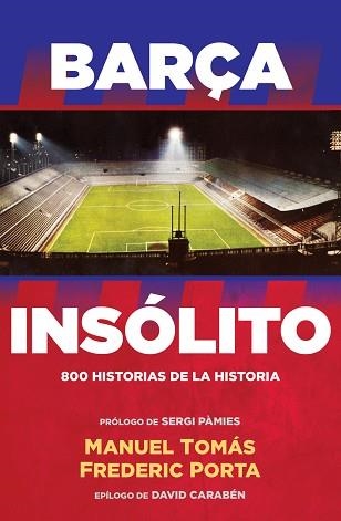 BARÇA INSÓLITO | 9788494506437 | FREDERIC PORTA / MANUEL TOMÁS | Llibreria Aqualata | Comprar llibres en català i castellà online | Comprar llibres Igualada