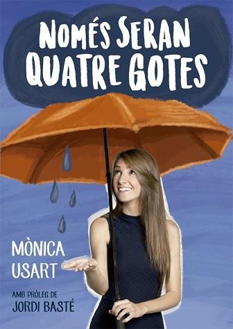 NOMÉS SERAN QUATRE GOTES | 9788416670130 | USART, MÒNICA | Llibreria Aqualata | Comprar llibres en català i castellà online | Comprar llibres Igualada