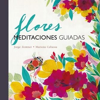 FLORES. MEDITACIONES GUIADAS | 9788466661348 | ZENTNER / CABASSA | Llibreria Aqualata | Comprar llibres en català i castellà online | Comprar llibres Igualada