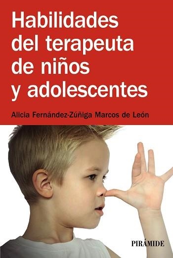 HABILIDADES DEL TERAPEUTA DE NIÑOS Y ADOLESCENTES | 9788436831597 | FERNÁNDEZ-ZÚÑIGA, ALICIA | Llibreria Aqualata | Comprar llibres en català i castellà online | Comprar llibres Igualada