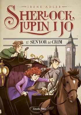 SHERLOCK, LUPIN I JO 10. EL SENYOR DEL CRIM | 9788491372035 | ADLER, IRENE | Llibreria Aqualata | Comprar llibres en català i castellà online | Comprar llibres Igualada