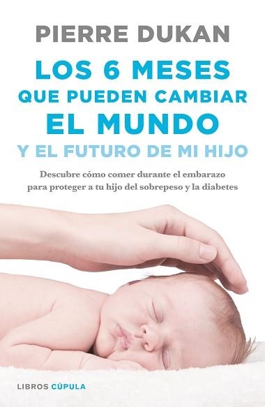 6 MESES QUE PUEDEN CAMBIAR EL MUNDO, LOS | 9788448023034 | DUKAN, PIERRE | Llibreria Aqualata | Comprar llibres en català i castellà online | Comprar llibres Igualada