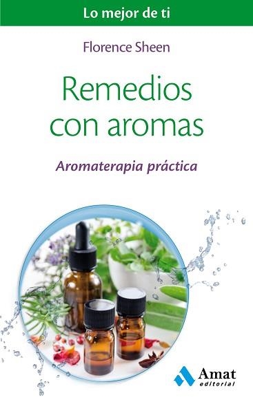 REMEDIOS CON AROMAS | 9788497359429 | SHEEN, FLORENCE | Llibreria Aqualata | Comprar llibres en català i castellà online | Comprar llibres Igualada