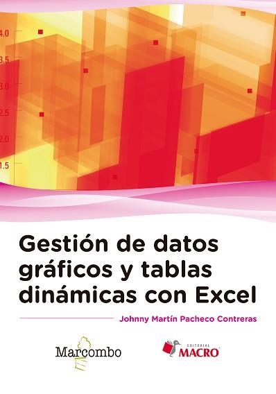 GUÍA PRÁCTICA. GESTIÓN DE DATOS GRÁFICOS Y TABLAS DINÁMICAS | 9788426723956 | PACHECO, JOHNNY MARTÍN | Llibreria Aqualata | Comprar llibres en català i castellà online | Comprar llibres Igualada