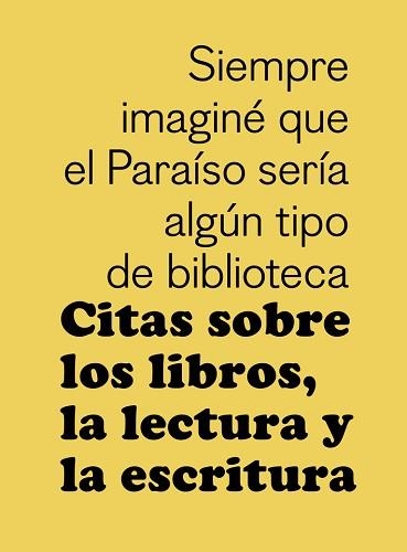 CITAS SOBRE LOS LIBROS, LA LECTURA Y LA ESCRITURA | 9788425230349 | Llibreria Aqualata | Comprar llibres en català i castellà online | Comprar llibres Igualada