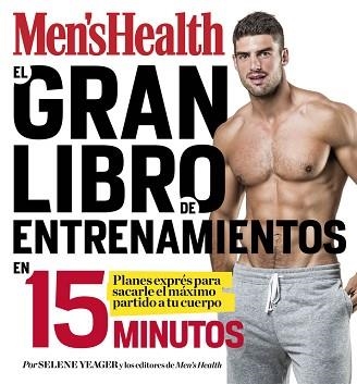 GRAN LIBRO DE ENTRENAMIENTOS EN 15 MINUTOS (MEN'S HEALTH), EL | 9788416449828 | YEAGER, SELENE / MEN'S HEALTH | Llibreria Aqualata | Comprar llibres en català i castellà online | Comprar llibres Igualada