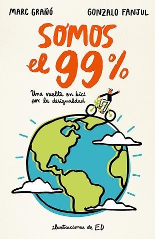 SOMOS EL 99%. UNA VUELTA EN BICI POR LA DESIGUALDAD | 9788420484631 | FANJUL SUAREZ, GONZALO / GRAÑO PLAZA, MARC | Llibreria Aqualata | Comprar llibres en català i castellà online | Comprar llibres Igualada