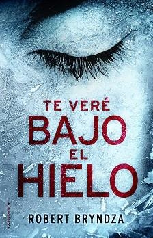 TE VERÉ BAJO EL HIELO | 9788416700530 | BRYNDZA, ROBERT  | Llibreria Aqualata | Comprar llibres en català i castellà online | Comprar llibres Igualada