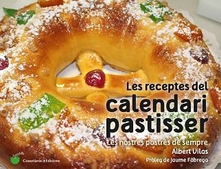 RECEPTES DEL CALENDARI PASTISSER, LES | 9788490345733 | VILAS FIGUERAS, ALBERT | Llibreria Aqualata | Comprar llibres en català i castellà online | Comprar llibres Igualada