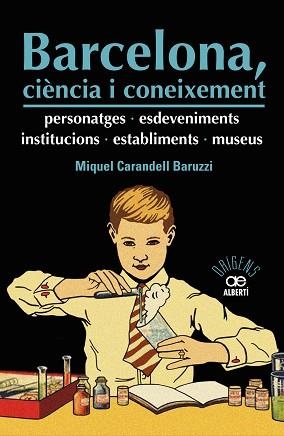 BARCELONA, CIÈNCIA I CONEIXEMENT. PERSONATGES, ESDEVENIMENTS, INSTITUCIONS, ESTA | 9788472461598 | CARANDELL, MIQUEL | Llibreria Aqualata | Comprar llibres en català i castellà online | Comprar llibres Igualada