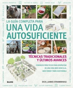 GUÍA COMPLETA PARA UNA VIDA AUTOSUFICIENTE, LA | 9788416965007 | STRAWBRIDGE, DICK / STRAWBRIDGE, JAMES | Llibreria Aqualata | Comprar llibres en català i castellà online | Comprar llibres Igualada