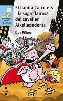 CAPITÀ CALÇOTETS I LA SAGA FLAIROSA DEL CAVALLER AIXELLAPUDENTA (V.V.BLAU 201) | 9788466142311 | PILKEY, DAV | Llibreria Aqualata | Comprar llibres en català i castellà online | Comprar llibres Igualada