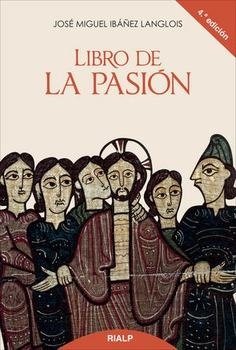 LIBRO DE LA PASIÓN | 9788432144783 | IBÁÑEZ LANGLOIS , JOSÉ MIGUEL | Llibreria Aqualata | Comprar llibres en català i castellà online | Comprar llibres Igualada