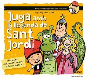 JUGA AMB LA LLEGENDA DE SANT JORDI | 9788490345719 | ROIG CÉSAR, ROGER | Llibreria Aqualata | Comprar llibres en català i castellà online | Comprar llibres Igualada