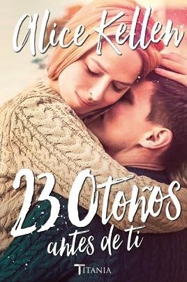 23 OTOÑOS ANTES DE TI | 9788416327249 | KELLEN, ALICE | Llibreria Aqualata | Comprar llibres en català i castellà online | Comprar llibres Igualada