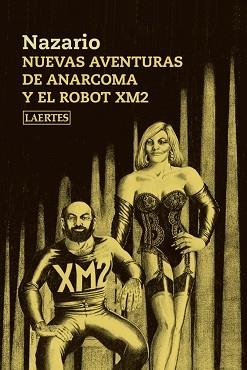 NUEVAS AVENTURAS DE ANARCOMA Y EL ROBOT XM2 | 9788416783090 | LUQUE VERA, NAZARIO | Llibreria Aqualata | Comprar llibres en català i castellà online | Comprar llibres Igualada