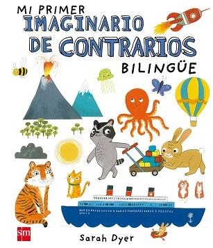 MI PRIMER IMAGINARIO DE CONTRARIOS BILINGÜE | 9788467591064 | DYER, SARA | Llibreria Aqualata | Comprar llibres en català i castellà online | Comprar llibres Igualada