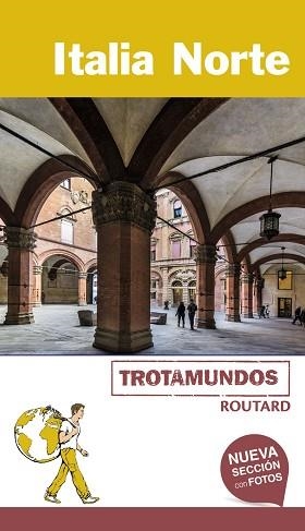 ITALIA NORTE (TROTAMUNDOS) ED 2017 | 9788415501794 | GLOAGUEN, PHILIPPE | Llibreria Aqualata | Comprar llibres en català i castellà online | Comprar llibres Igualada