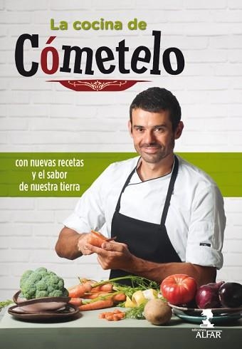 COCINA DE CÓMETELO, LA. CON NUEVAS RECETAS Y EL SABOR DE NUESTRA TIERRA | 9788478986927 | SÁNCHEZ GUTIÉRREZ, ENRIQUE | Llibreria Aqualata | Comprar llibres en català i castellà online | Comprar llibres Igualada