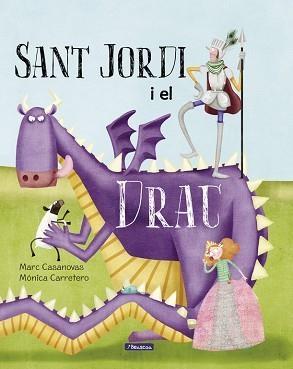 SANT JORDI I EL DRAC | 9788448847739 | CASANOVAS, MARC / CARRETERO SAEZ, MONICA | Llibreria Aqualata | Comprar llibres en català i castellà online | Comprar llibres Igualada