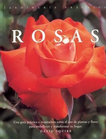 ROSAS (JARDINERIA PRACTICA) | 9788487756924 | SQUIRE, DAVID | Llibreria Aqualata | Comprar llibres en català i castellà online | Comprar llibres Igualada