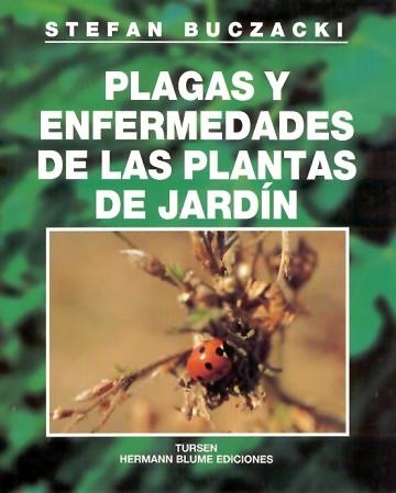 PLAGAS Y ENFERMEDADES DE LAS PLANTAS DE JARDIN | 9788487756979 | BUCZACHI, STEFAN | Llibreria Aqualata | Comprar llibres en català i castellà online | Comprar llibres Igualada