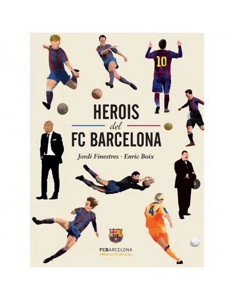 HEROIS DEL FC BARCELONA | 9788415315360 | FINESTRES, JORDI | Llibreria Aqualata | Comprar llibres en català i castellà online | Comprar llibres Igualada