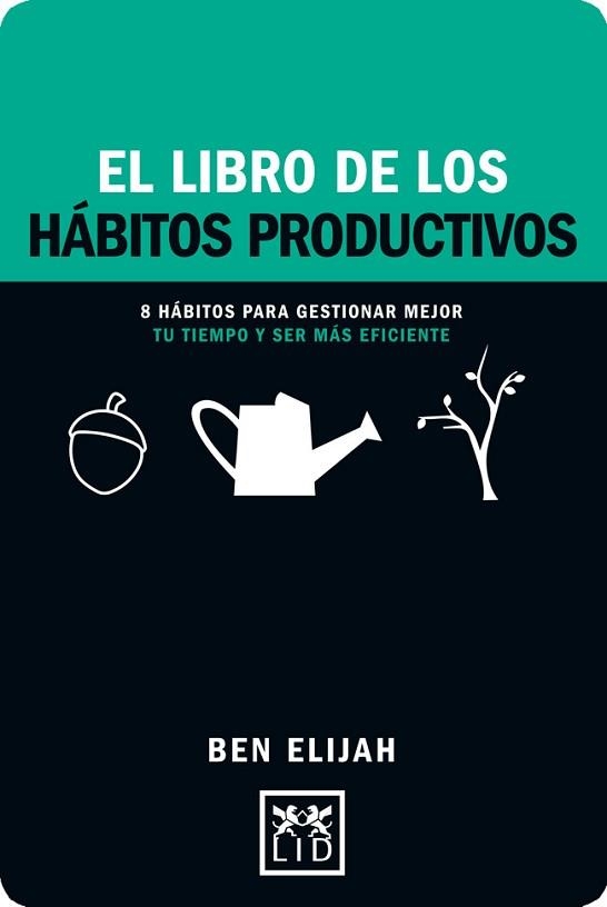 LIBRO DE LOS HABITOS PRODUCTIVOS, EL | 9788416894352 | ELIJAH, BEN | Llibreria Aqualata | Comprar llibres en català i castellà online | Comprar llibres Igualada