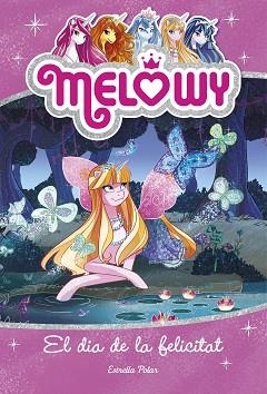 MELOWY. EL DIA DE LA FELICITAT 5 | 9788491371847 | STAR, DANIELLE | Llibreria Aqualata | Comprar llibres en català i castellà online | Comprar llibres Igualada