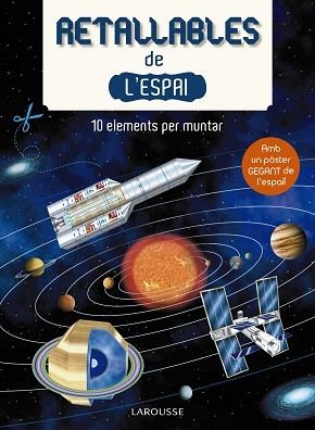 RETALLABLES DE L ' ESPAI | 9788416641994 | LAROUSSE EDITORIAL | Llibreria Aqualata | Comprar llibres en català i castellà online | Comprar llibres Igualada